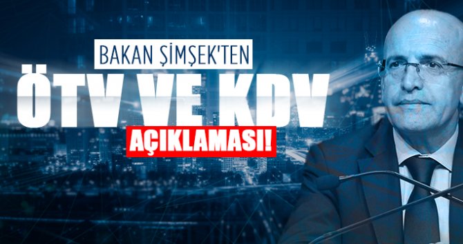 Maliye Bakanı Şimşek: KDV ve ÖTV'de artış olmayacak