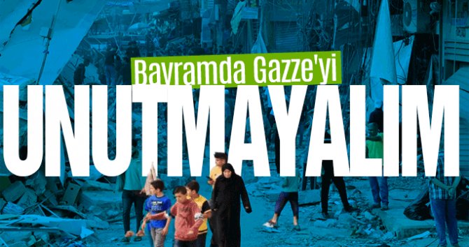 İslami STK'lar: Bayramda Gazze'yi unutmayalım