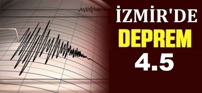 İzmir açıklarında 4,5 büyüklüğünde deprem