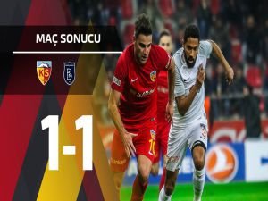 Kayseri-Başakşehir yenişemedi: 1-1