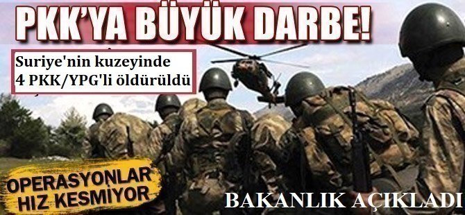 Fırat Kalkanı bölgesinde 4 PKK'lı öldürüldü
