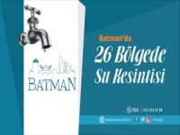 Batman’da 26 bölgede su kesintisi uyarısı