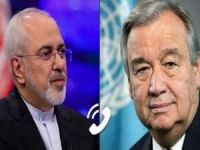 İran Dışişleri Bakanı Zarif ile BM Genel Sekreteri Guterres telefonda görüştü