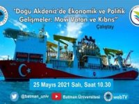 Batman ile Düzce Üniversitelerinden ‘Mavi Vatan ve Kıbrıs ’konulu çalıştay