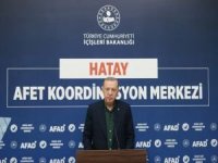 Cumhurbaşkanı Erdoğan: Şehirlerimizin tamamını yeniden ayağa kaldıracağız